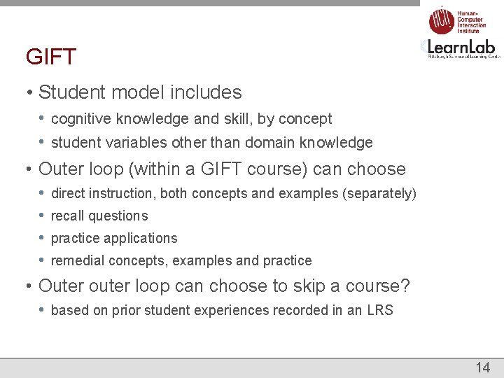 GIFT • Student model includes • cognitive knowledge and skill, by concept • student