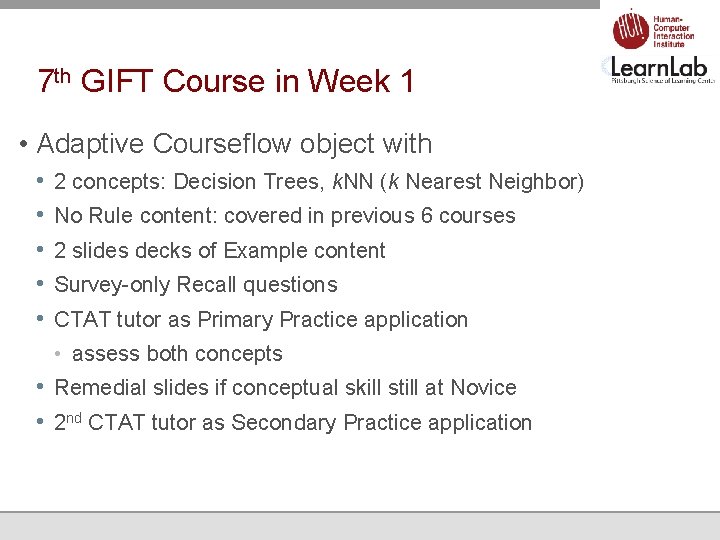 7 th GIFT Course in Week 1 • Adaptive Courseflow object with • •