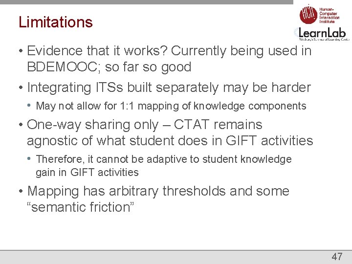 Limitations • Evidence that it works? Currently being used in BDEMOOC; so far so