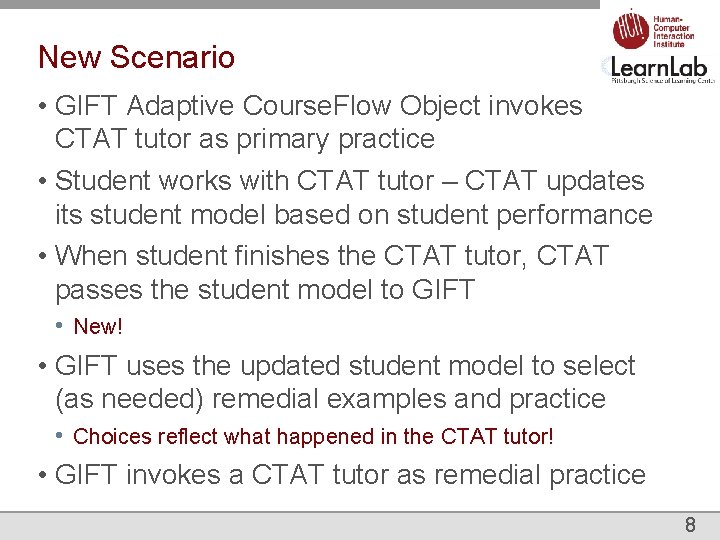 New Scenario • GIFT Adaptive Course. Flow Object invokes CTAT tutor as primary practice