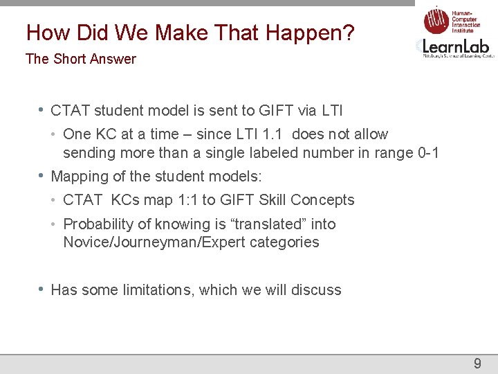 How Did We Make That Happen? The Short Answer • CTAT student model is