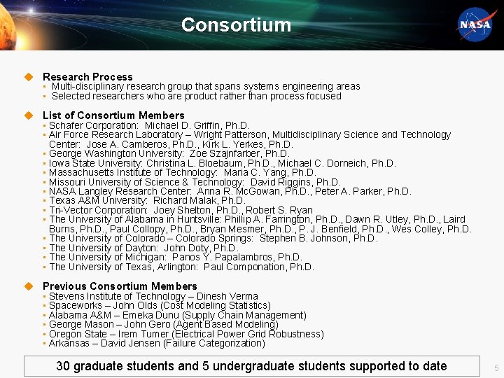 Consortium u Research Process • Multi-disciplinary research group that spans systems engineering areas •