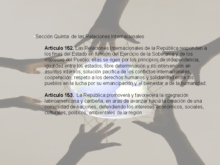  • Sección Quinta: de las Relaciones Internacionales Artículo 152. Las Relaciones Internacionales de