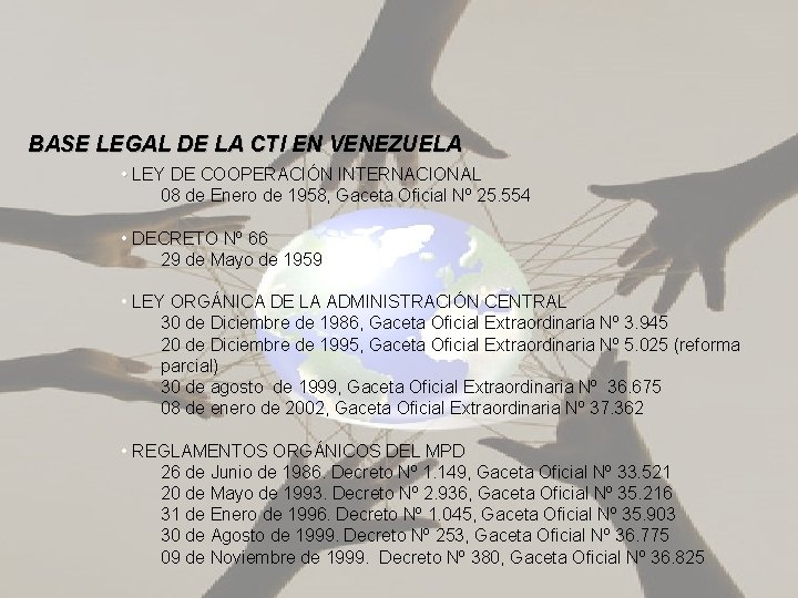 BASE LEGAL DE LA CTI EN VENEZUELA • LEY DE COOPERACIÓN INTERNACIONAL 08 de