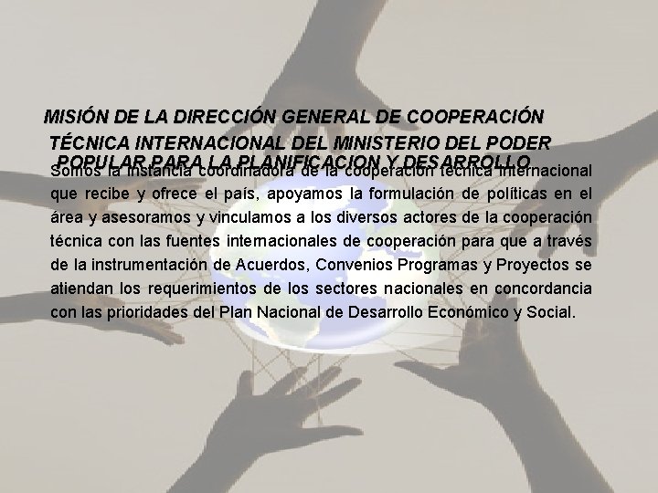 MISIÓN DE LA DIRECCIÓN GENERAL DE COOPERACIÓN TÉCNICA INTERNACIONAL DEL MINISTERIO DEL PODER POPULAR