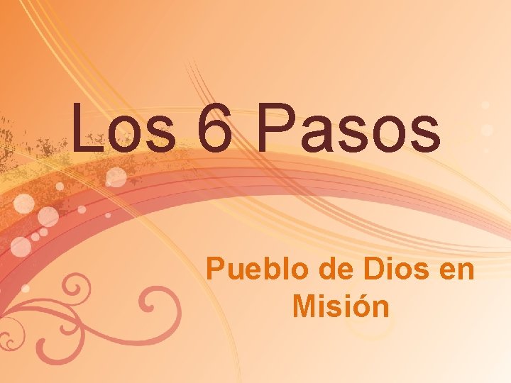 Los 6 Pasos Pueblo de Dios en Misión 