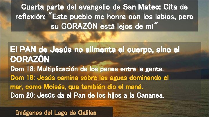 Cuarta parte del evangelio de San Mateo: Cita de reflexión: "Este pueblo me honra