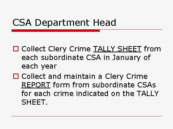 CSA Department Head o Collect Clery Crime TALLY SHEET from each subordinate CSA in