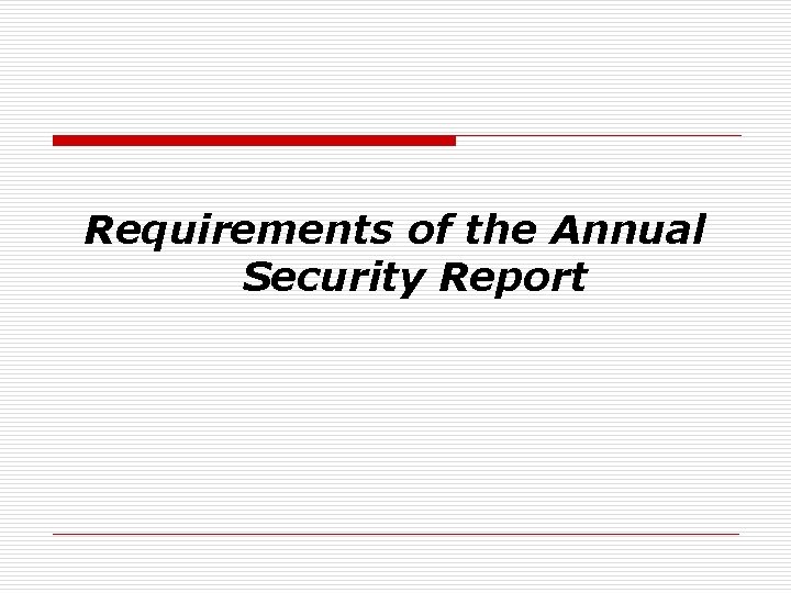 Requirements of the Annual Security Report 