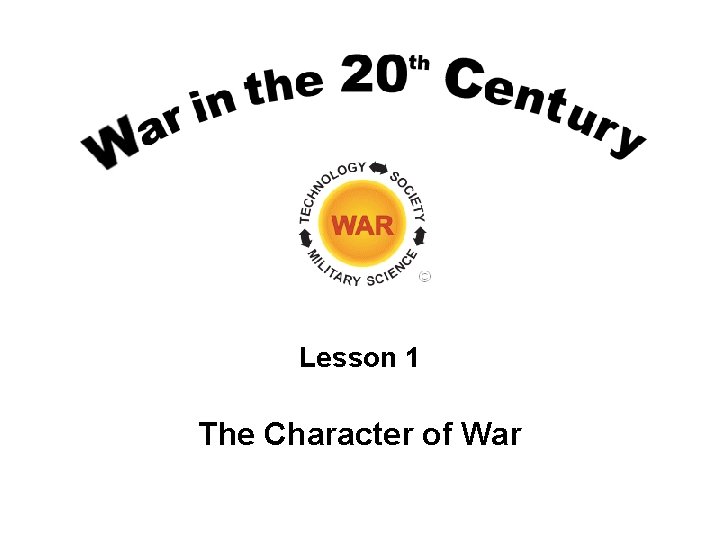 Lesson 1 The Character of War 