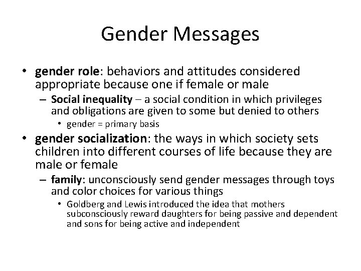 Gender Messages • gender role: behaviors and attitudes considered appropriate because one if female