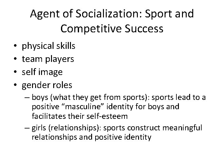 Agent of Socialization: Sport and Competitive Success • • physical skills team players self