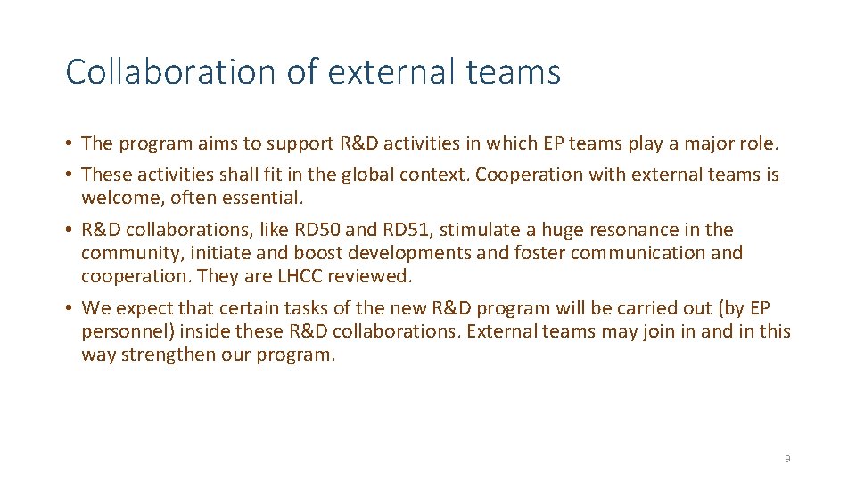 Collaboration of external teams • The program aims to support R&D activities in which