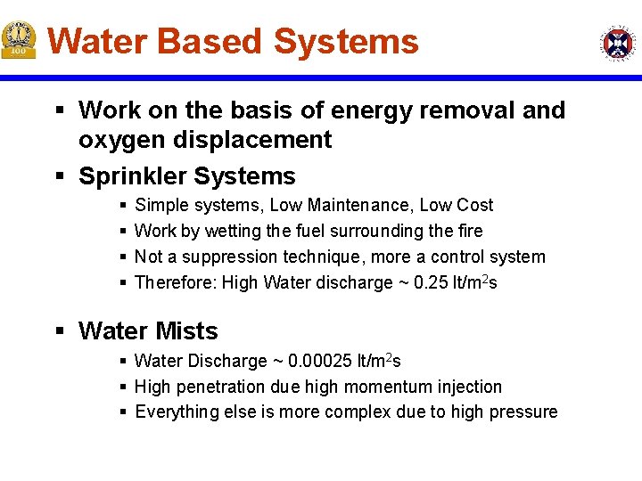 Water Based Systems § Work on the basis of energy removal and oxygen displacement Water Based Systems § Work on the basis of energy removal and oxygen displacement