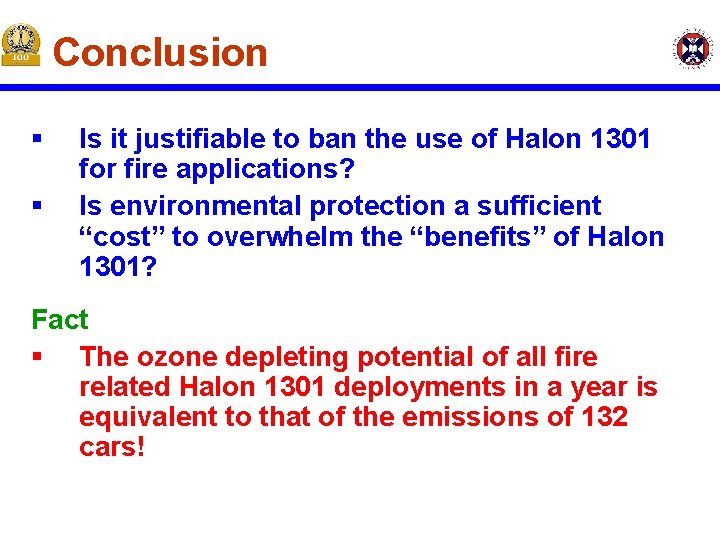 Conclusion § § Is it justifiable to ban the use of Halon 1301 for Conclusion § § Is it justifiable to ban the use of Halon 1301 for