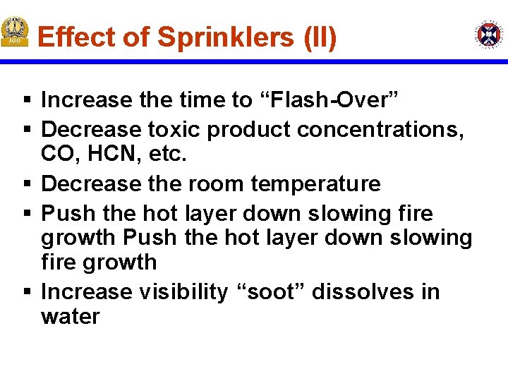 Effect of Sprinklers (II) § Increase the time to “Flash-Over” § Decrease toxic product Effect of Sprinklers (II) § Increase the time to “Flash-Over” § Decrease toxic product