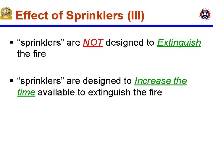 Effect of Sprinklers (III) § “sprinklers” are NOT designed to Extinguish the fire § Effect of Sprinklers (III) § “sprinklers” are NOT designed to Extinguish the fire §