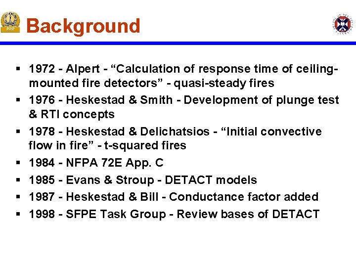 Background § 1972 - Alpert - “Calculation of response time of ceilingmounted fire detectors” Background § 1972 - Alpert - “Calculation of response time of ceilingmounted fire detectors”