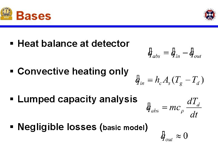 Bases § Heat balance at detector § Convective heating only § Lumped capacity analysis Bases § Heat balance at detector § Convective heating only § Lumped capacity analysis