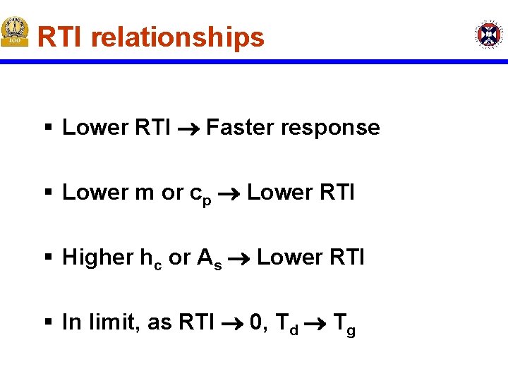 RTI relationships § Lower RTI Faster response § Lower m or cp Lower RTI RTI relationships § Lower RTI Faster response § Lower m or cp Lower RTI