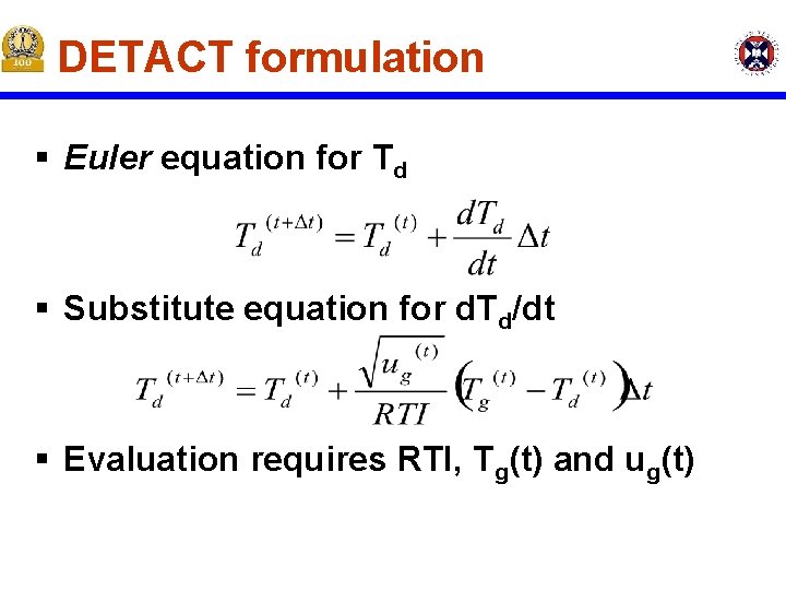 DETACT formulation § Euler equation for Td § Substitute equation for d. Td/dt § DETACT formulation § Euler equation for Td § Substitute equation for d. Td/dt §