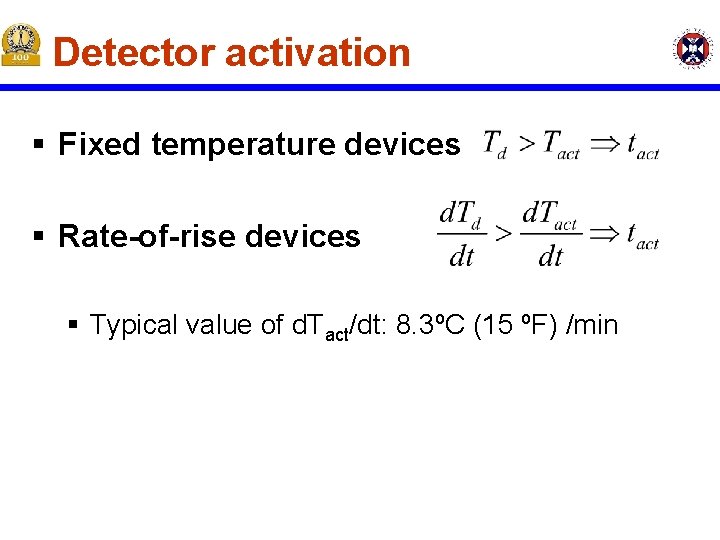 Detector activation § Fixed temperature devices § Rate-of-rise devices § Typical value of d. Detector activation § Fixed temperature devices § Rate-of-rise devices § Typical value of d.