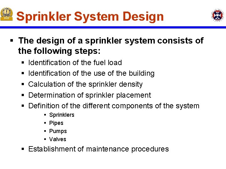 Sprinkler System Design § The design of a sprinkler system consists of the following Sprinkler System Design § The design of a sprinkler system consists of the following