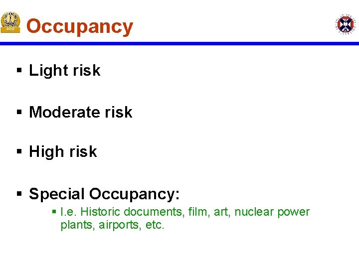 Occupancy § Light risk § Moderate risk § High risk § Special Occupancy: § Occupancy § Light risk § Moderate risk § High risk § Special Occupancy: §
