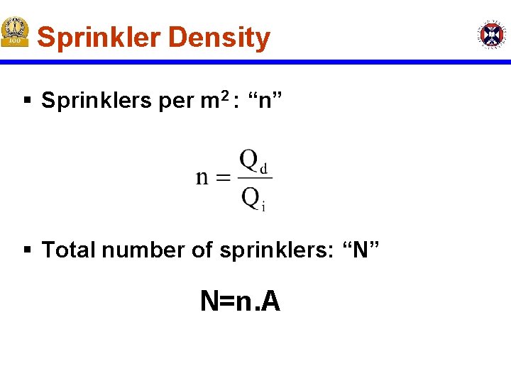 Sprinkler Density § Sprinklers per m 2 : “n” § Total number of sprinklers: Sprinkler Density § Sprinklers per m 2 : “n” § Total number of sprinklers: