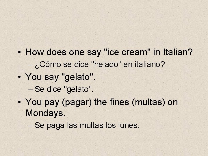  • How does one say "ice cream" in Italian? – ¿Cómo se dice