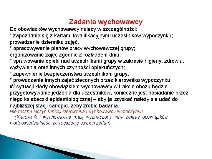 Zadania wychowawcy Do obowiązków wychowawcy należy w szczególności: * zapoznanie się z kartami kwalifikacyjnymi