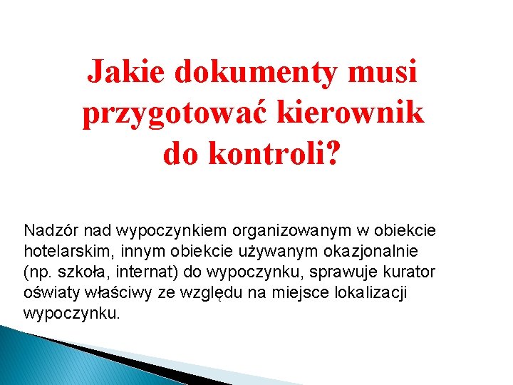 Jakie dokumenty musi przygotować kierownik do kontroli? Nadzór nad wypoczynkiem organizowanym w obiekcie hotelarskim,