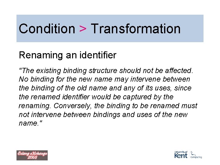Condition > Transformation Renaming an identifier "The existing binding structure should not be affected. Condition > Transformation Renaming an identifier "The existing binding structure should not be affected.