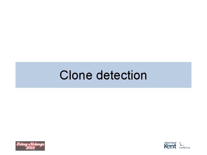 Clone detection Clone detection