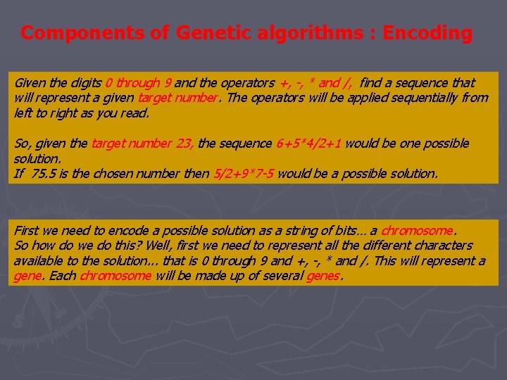Components of Genetic algorithms : Encoding Given the digits 0 through 9 and the Components of Genetic algorithms : Encoding Given the digits 0 through 9 and the