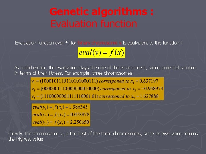 Genetic algorithms : Evaluation function eval(*) for binary chromosome v is equivalent to the Genetic algorithms : Evaluation function eval(*) for binary chromosome v is equivalent to the