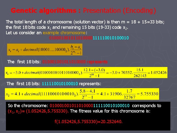 Genetic algorithms : Presentation (Encoding) The total length of a chromosome (solution vector) is Genetic algorithms : Presentation (Encoding) The total length of a chromosome (solution vector) is
