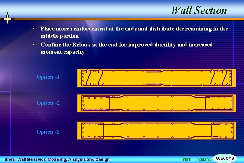 Wall Section • Place more reinforcement at the ends and distribute the remaining in