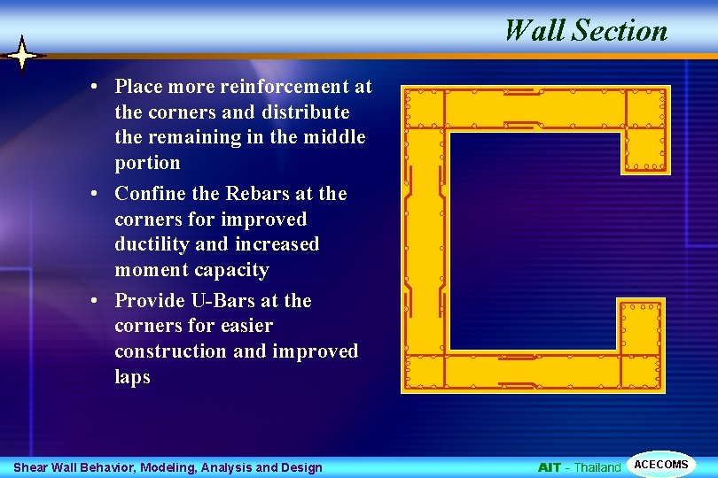 Wall Section • Place more reinforcement at the corners and distribute the remaining in