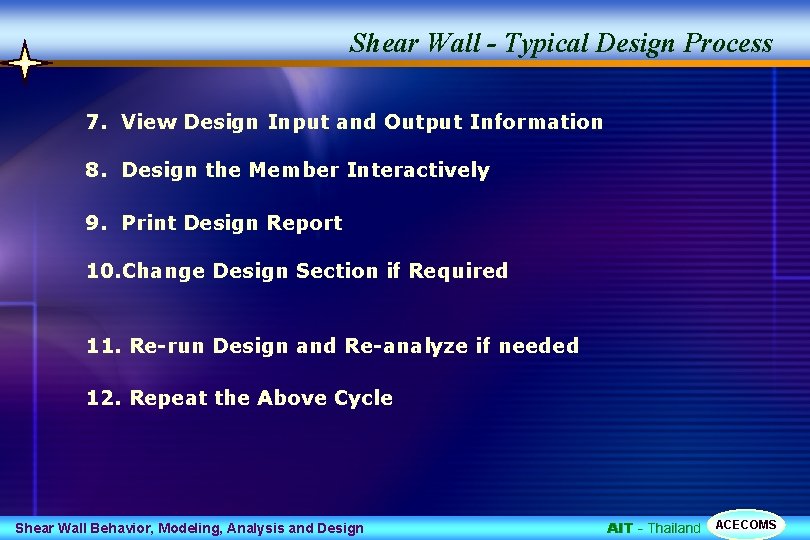 Shear Wall - Typical Design Process 7. View Design Input and Output Information 8.