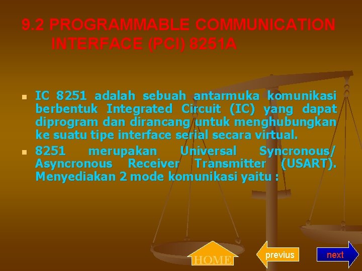 9. 2 PROGRAMMABLE COMMUNICATION INTERFACE (PCI) 8251 A n n IC 8251 adalah sebuah