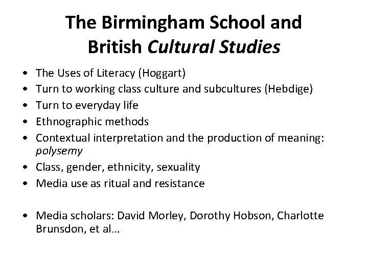 The Birmingham School and British Cultural Studies • • • The Uses of Literacy