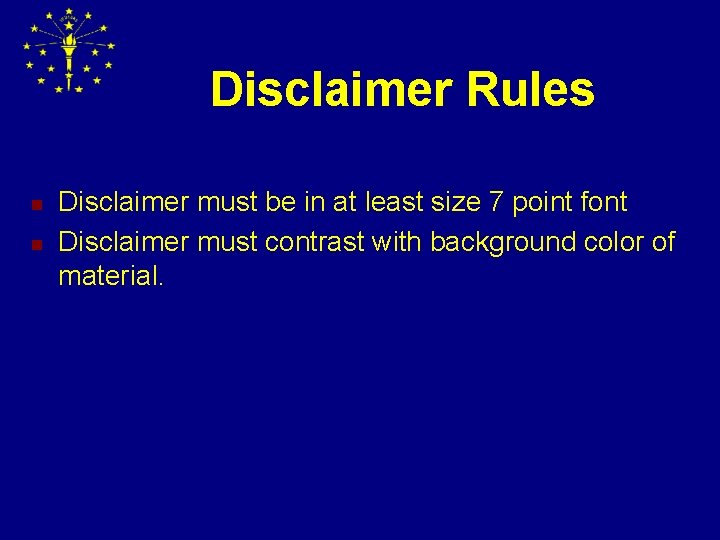 Disclaimer Rules n n Disclaimer must be in at least size 7 point font