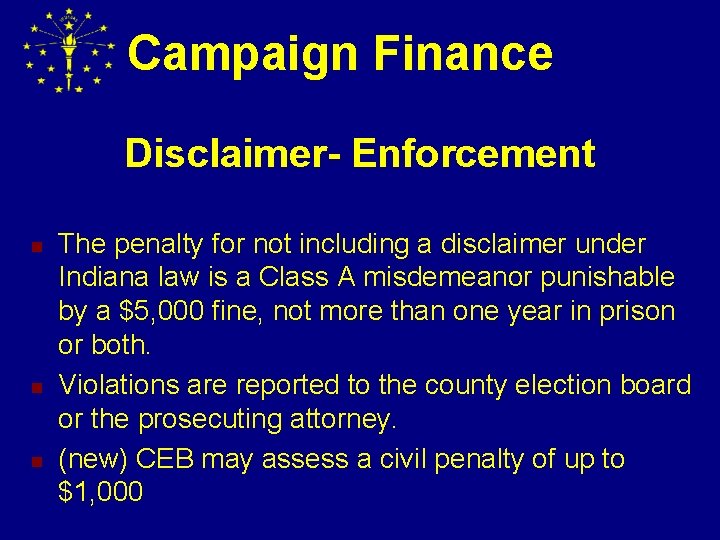 Campaign Finance Disclaimer- Enforcement n n n The penalty for not including a disclaimer