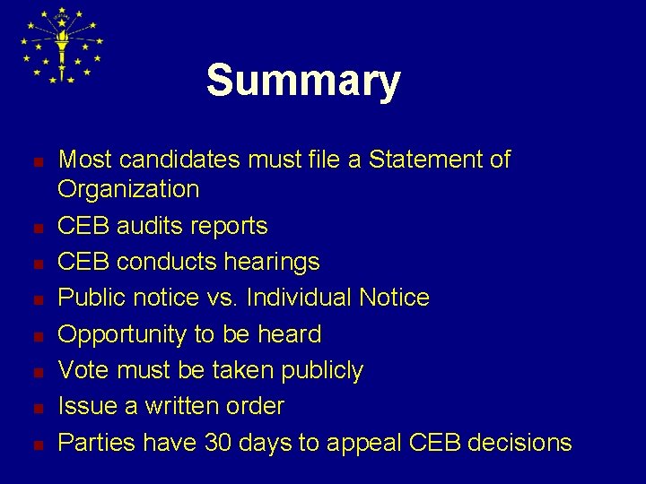 Summary n n n n Most candidates must file a Statement of Organization CEB