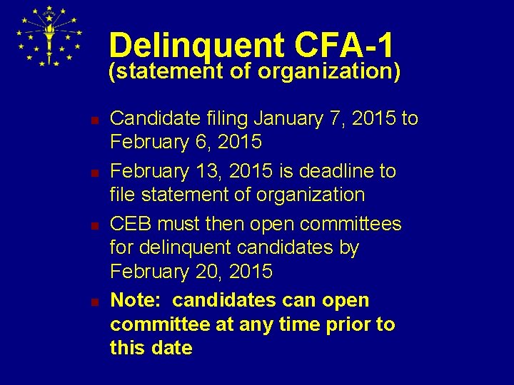Delinquent CFA-1 (statement of organization) n n Candidate filing January 7, 2015 to February