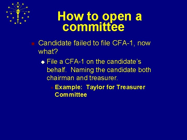 How to open a committee n Candidate failed to file CFA-1, now what? u