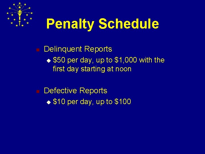Penalty Schedule n Delinquent Reports u n $50 per day, up to $1, 000