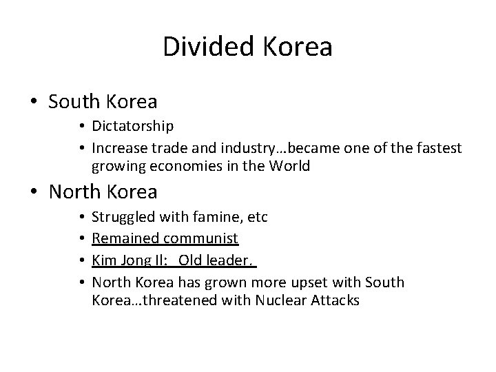 Divided Korea • South Korea • Dictatorship • Increase trade and industry…became one of