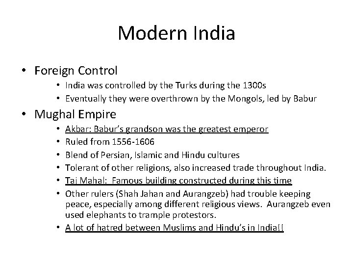 Modern India • Foreign Control • India was controlled by the Turks during the